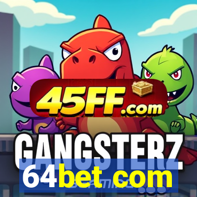 64bet com